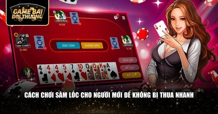 Cách chơi sâm lốc cho người mới để không bị thua nhanh