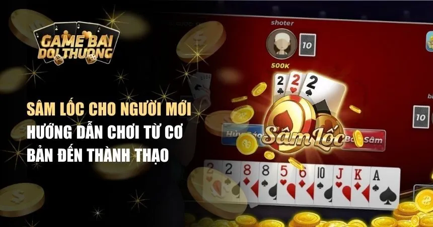 Sâm lốc cho người mới