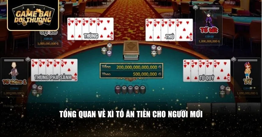 Tổng quan về xì tố ăn tiền cho người mới